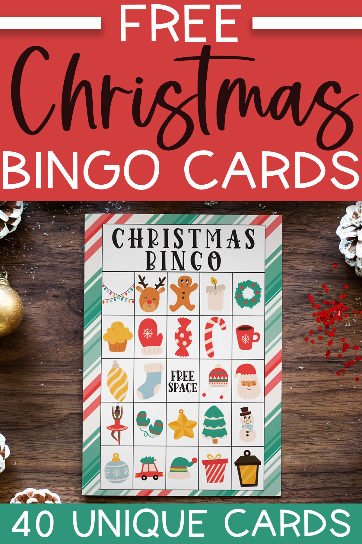 At the top it says Free Christmas Bingo Cards. At the bottom is says 40 unique cards. This image in the middle shows an example of one of the Christmas bingo printable game boards you can get for free at the end of this blog post.