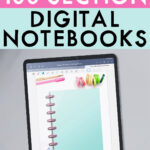 At the top it says 2 free 100 section digital notebooks. Below that is a tablet open to the cover page of one of the free digital notebooks you can get at the end of this post.