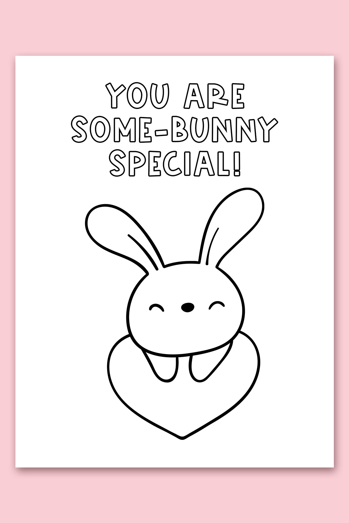 This image shows one of the free printable coloring Valentine cards for kids. This image shows a bunny on a heart and says you are some-bunny special.