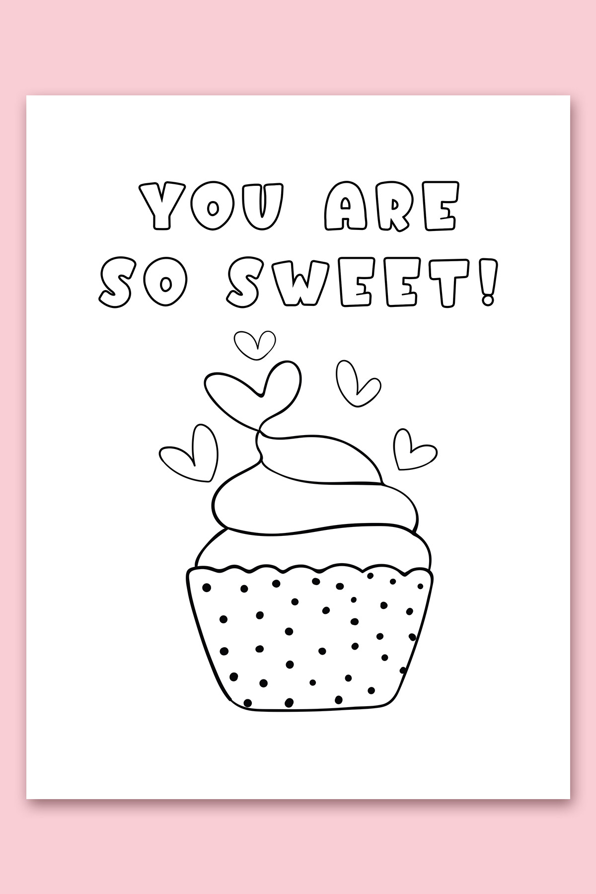 This image shows one of the free printable coloring Valentine cards for kids. This image shows a cupcake and says you re so sweet.
