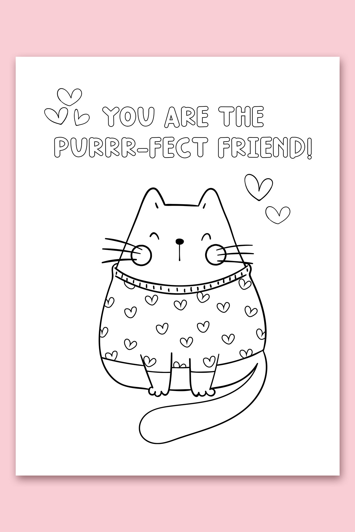 This image shows one of the free printable coloring Valentine cards for kids. This image shows a cat in a heart sweater and says you are purrr-fect friend.