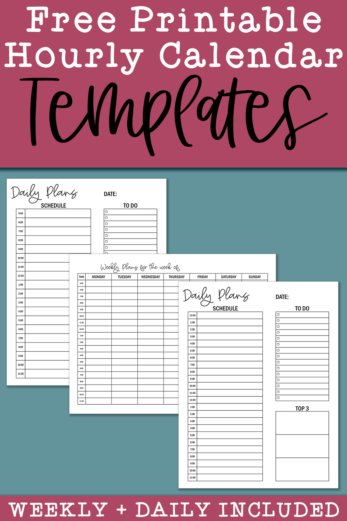 The top of this image says free printable hourly calendar templates. At the bottom it says weekly + daily included. In the middle are 3 of the printable hourly calendar options you can get for free at the end of this blog post.