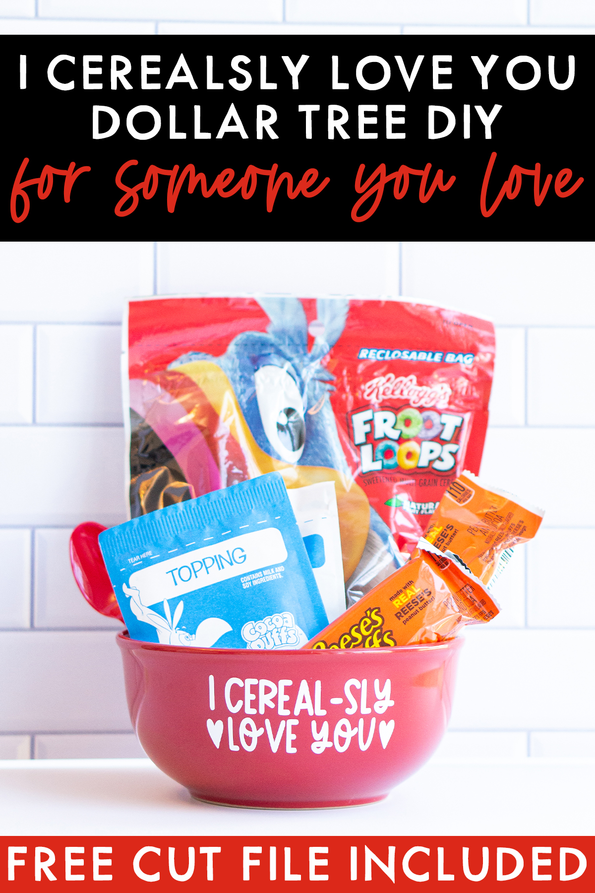At the top the image says I cerealsly love you Dollar Tree DIY for someone you love. At the bottom it says, free cut file included. In the middle is an image that shows the I cerealsly love you SVG applied to a red cereal bowl. The bowl has a bag of cereal, two cereal bars, a bag of oatmeal, and a red spoon sitting inside of it.