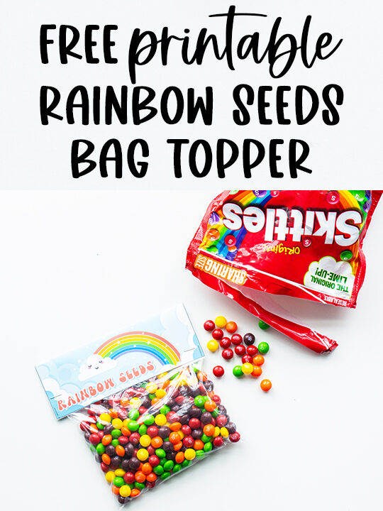 At the top it says free printable rainbow seeds bag topper. Below that, the image shows a bag of skittles with a bag topper that says rainbow seeds on it with a picture of a rainbow. In the top right corner is a bag of skittles with some skittles spilled out on the table.