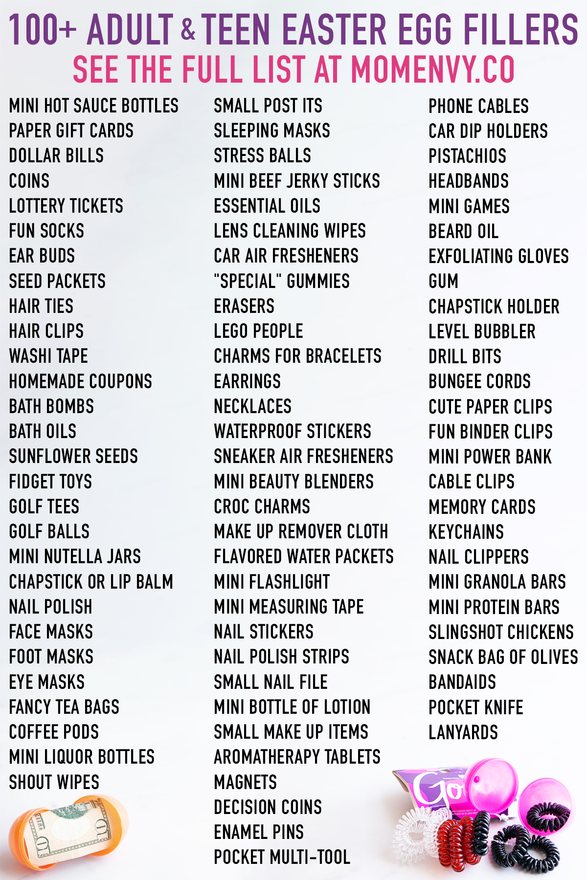 At the top it says 100+ adult & teens easter egg ideas. See the full list at momenvy.co Below that is a list of non candy easter egg fillers.