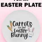At the top it says Free Easter SVG file. At the bottom it says Silhouette file included, too. In the middle, is an image of a round white plate with the free Carrots for the Easter bunny SVG file on it on it.