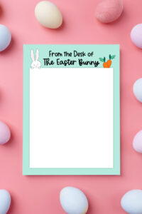 This is an image of one of the free Easter bunny note printables you can download in this post. It shows the note with the words From the Desk of the Easter Bunny at the top. The letter is surrounded by colored eggs.