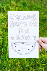This is the picture of one of the free printable Mother's Day cards to color. This card says Grammy, you're one in a melon. And it has a picture of a watermelon and some hearts.