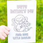 This is the picture of one of the free printable Mother's Day cards to color. This card is the picture of a mom monkey hugging a baby monkey and says, "Happy Mother's Day form your Little Monkey."