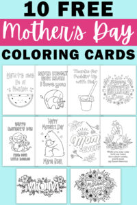 At the top it says 10 free Mother's Day coloring cards. Below that are images of the 10 free printable Mother's Day cards to color that you can download for free at the end of this post.