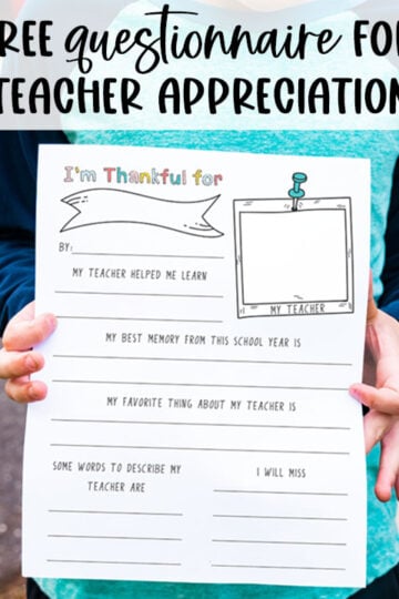 At the top it says free questionnaire for teacher appreciation. Below that is a child holding the free printable teacher appreciation questionnaire you can download at the end of this post.