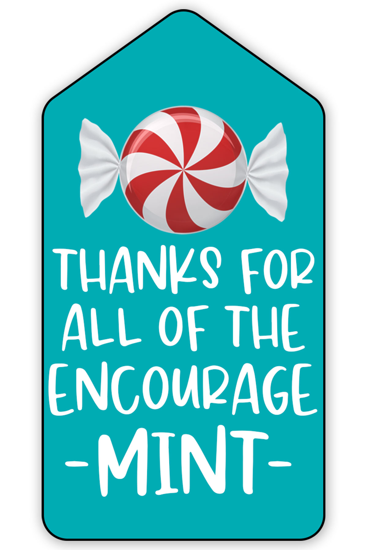 This free printable teacher appreciation gift tag says thanks for all of the encourage-mint.