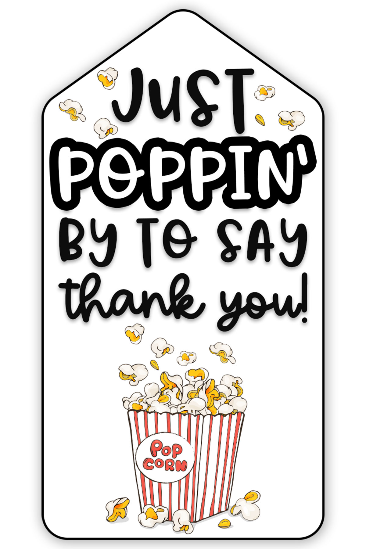 This free printable teacher appreciation gift tag says Just poppin' by to say thank you!