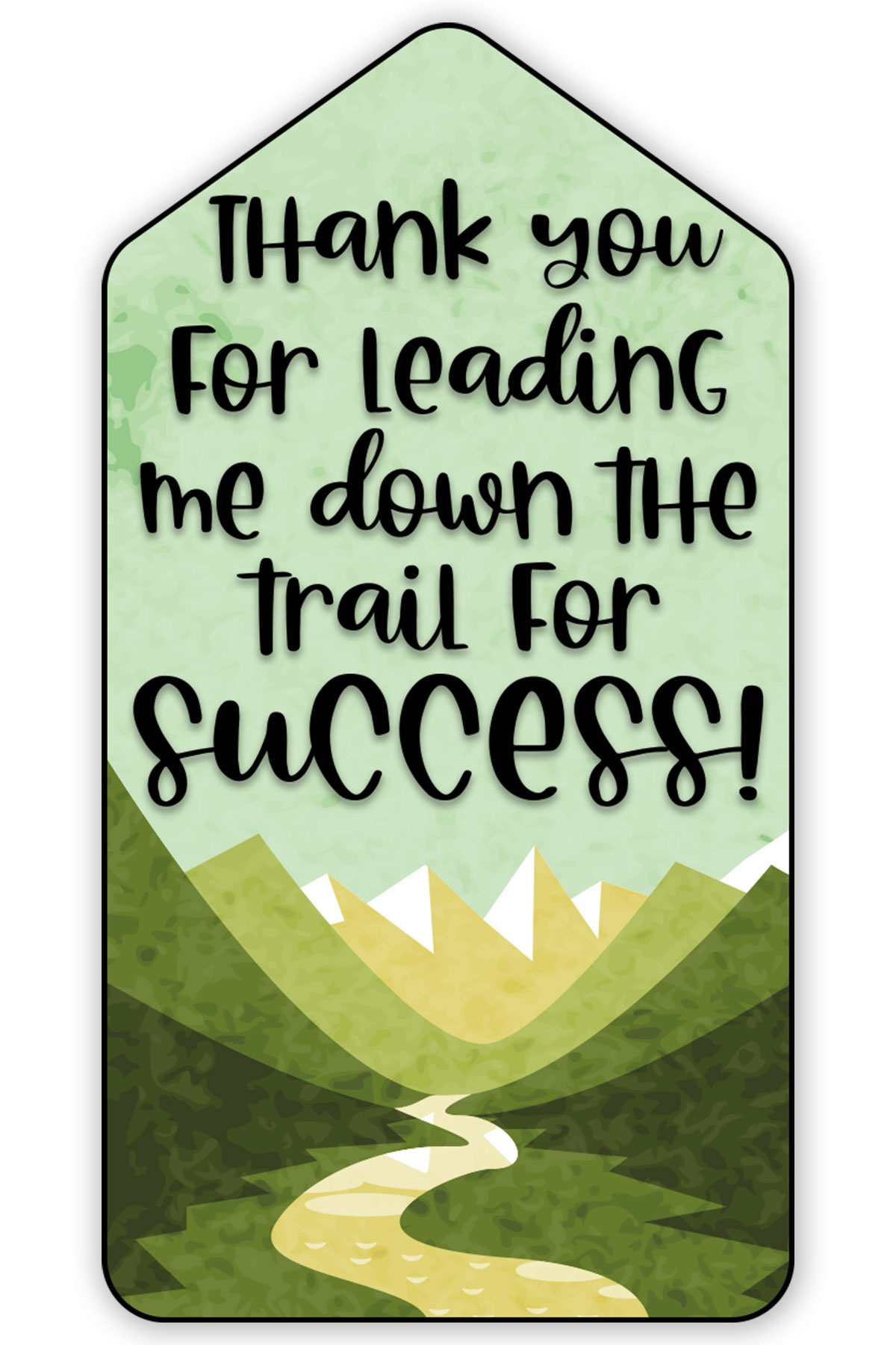 This free printable teacher appreciation gift tag says thank you for leading me down the trail for success.