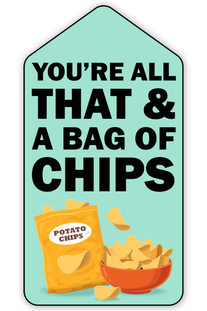 This free printable teacher appreciation gift tag says you're all that & a bag of chips.