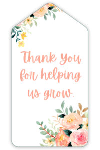 This is an image of the free printable gift tag you can get at the end of the post - the tag says: "Thanks for helping us grow."