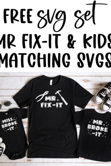 At the top it says free SVG set Mr Fix-it & Kids Matching SVGs. Below that is an image showing the free SVGs from the Mr Fix It SVG set. It shows Mr Fix it on a man's black t-shirt, Miss Broke it on a small black onesie, and Mr Broke It displayed on a child's black tshirt.