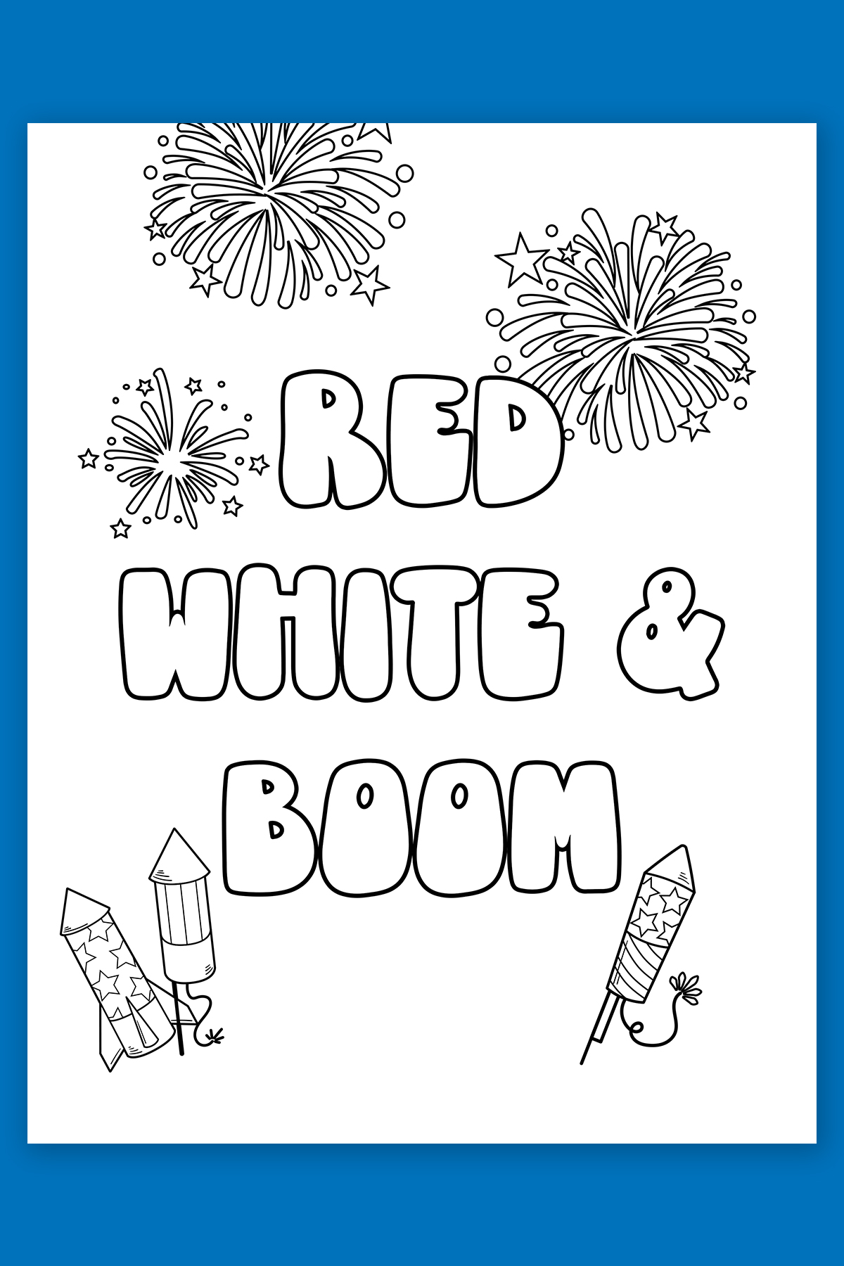 This free 4th of July coloring page says red, white, & BOOM. It is surrounded by fireworks and firecrackers.