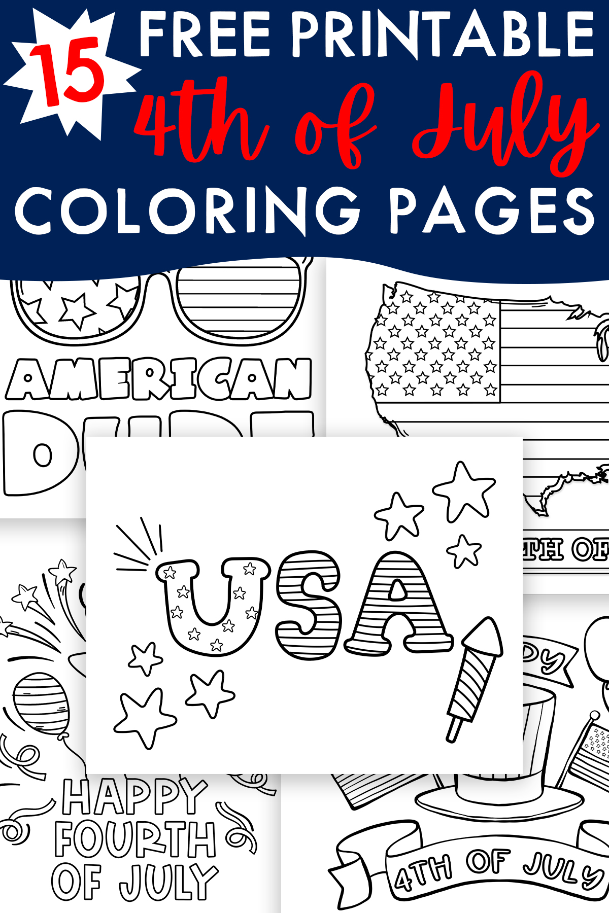 At the top it says 15 free printable 4th of July coloring pages. Below that are some of the 15 free 4th of July coloring pages you can get at the end of this blog post.