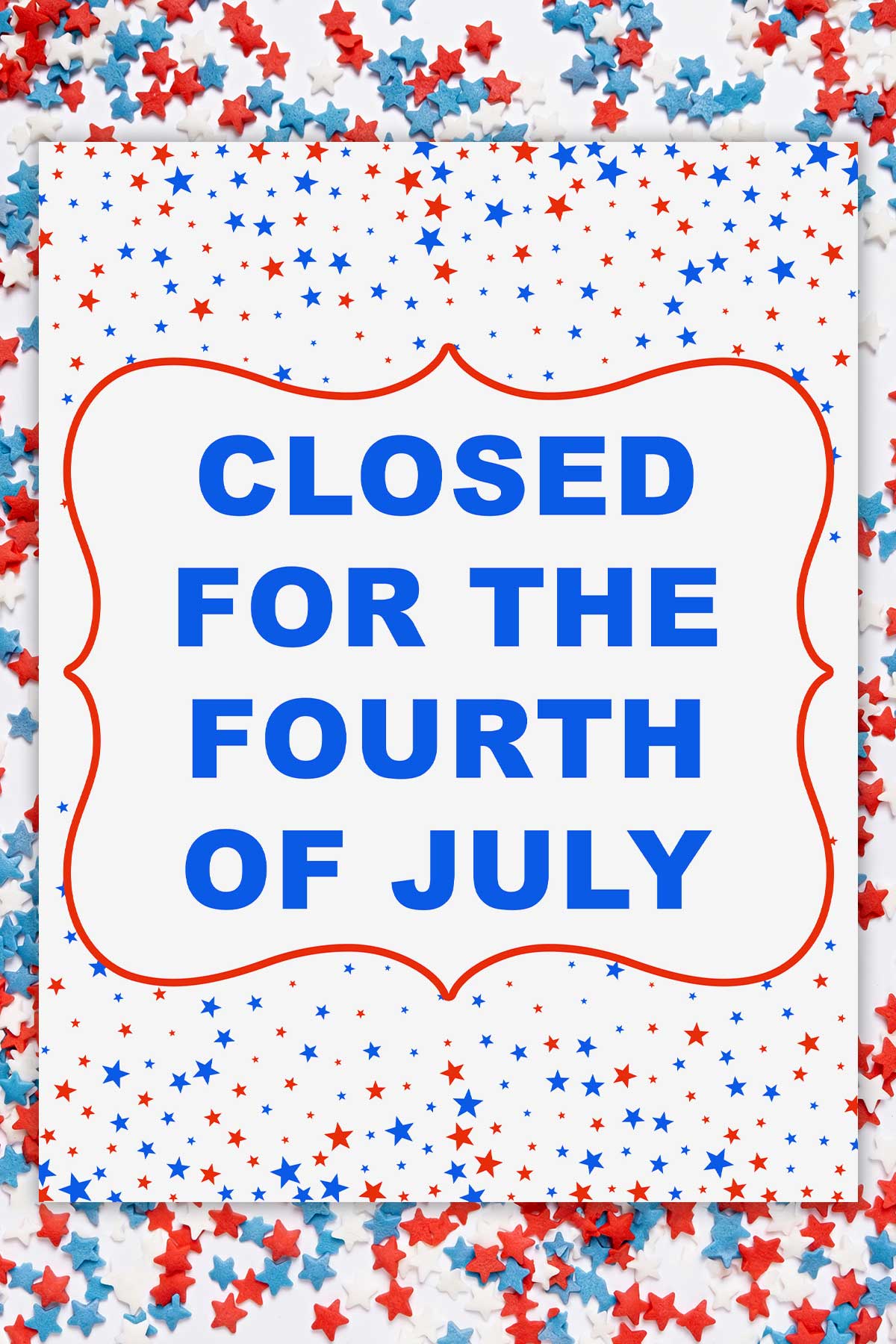 This shows a sign that says Closed for the Fourth of July. This is one of the printable Closed and Open for 4th of July templates you can download in this blog post.