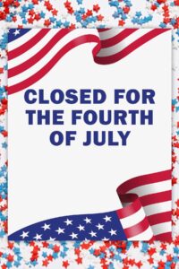 This shows a sign that says Closed for the Fourth of July. This is one of the printable Closed and Open for 4th of July templates you can download in this blog post.