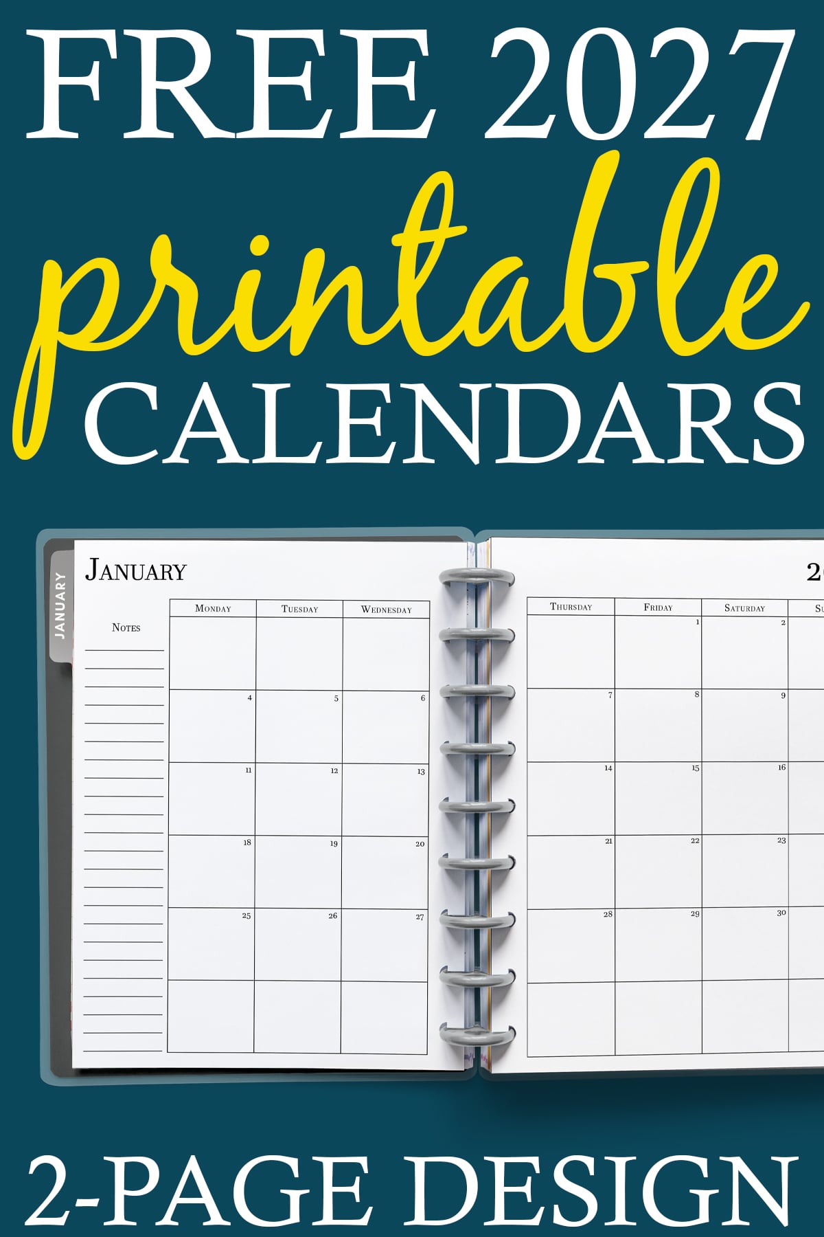 At the top it says free 2027 printable calendars. On the bottom it says two page design. In the middle, the image is of the 2025 free printable calendar you can download for free in this blog post. It is inside of an open planner on the month of January.
