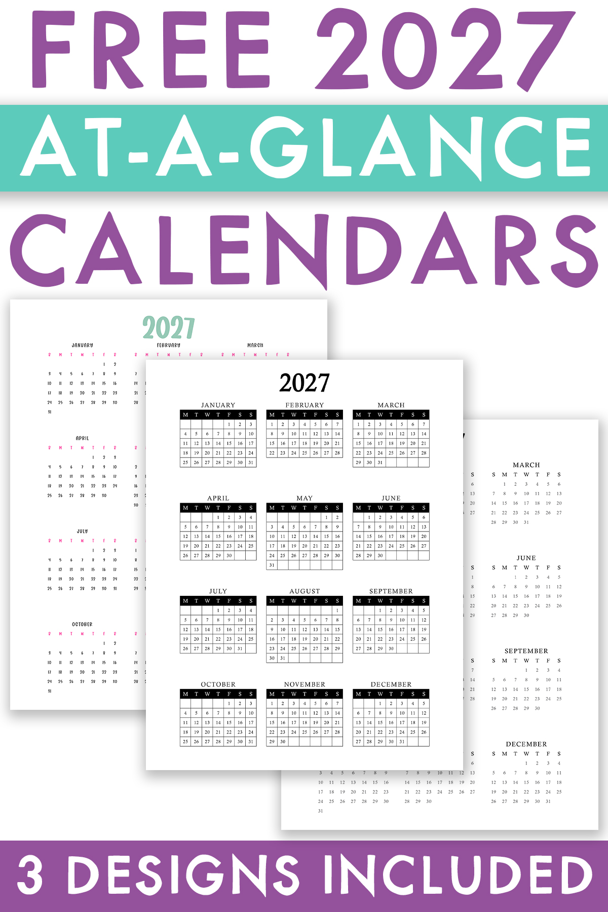 At the top it says free 2027 at a glance calendars. On the bottom it says 3 designs included. Inbetween, the image shows the 3 2027 free printable year at a glance calendars you can get for free in this blog post.
