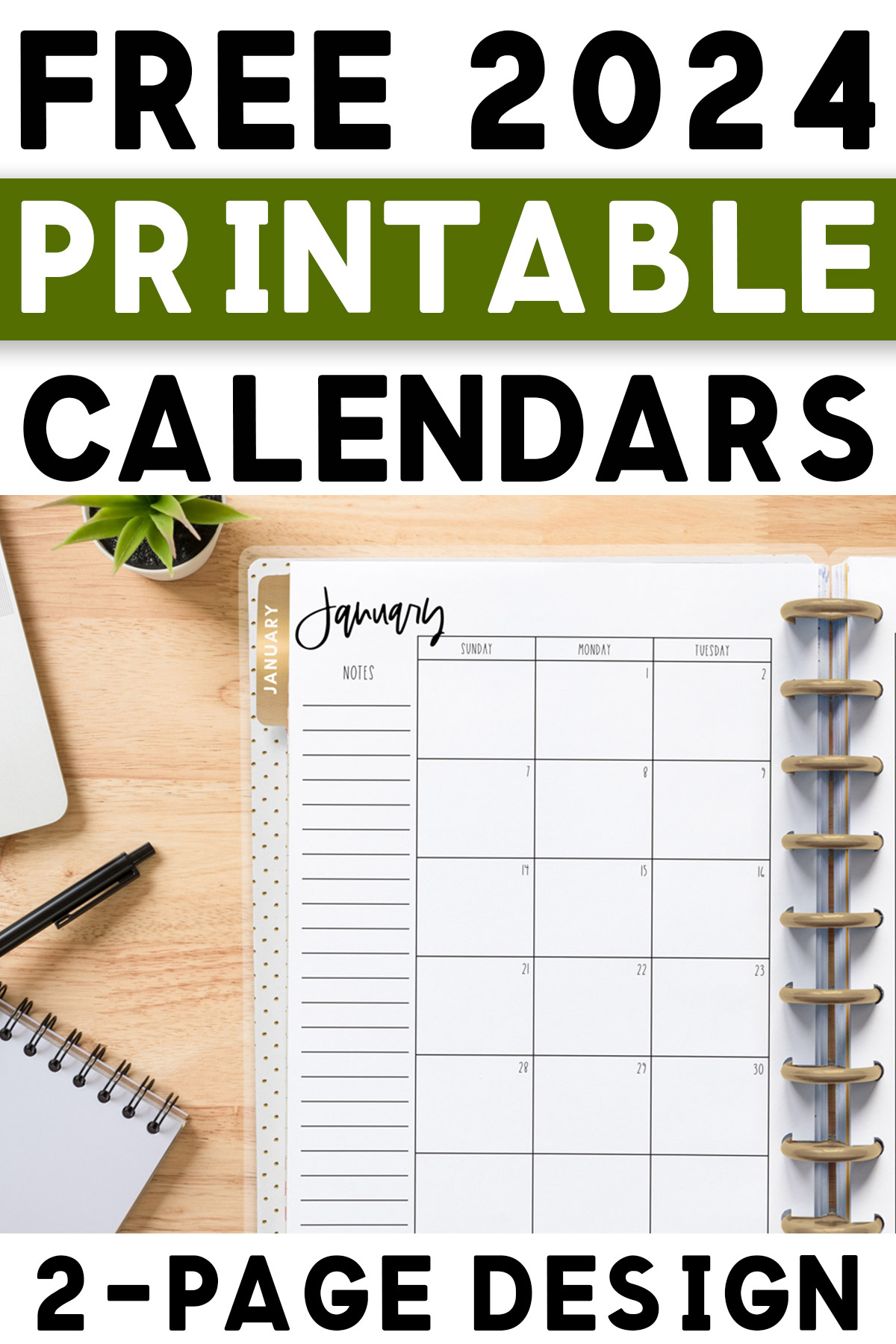 At the top it says free 2024 printable calendars. At the bottom it says two-page design. In-Between is an image shows the free 2 page calendar template you can get at the end of this blog post. It's inside of an open planner to the month of January.