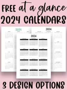 At the top it says free at a glance 2024 calendars. On the bottom it says 3 design options. Inbetween, the image shows the 3 2024 free printable year at a glance calendars you can get for free in this blog post.