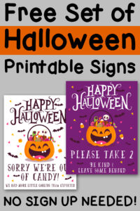 At the top it says free set of Halloween printable signs. At the bottom it says no sign up needed. Inbetween are two examples of two of the free printable Halloween candy signs you can get for free from this post.