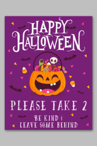 This image shows one of the free printable Halloween candy signs you can get in this free set. This sign says Happy Halloween. Please take 2. Be kind and leave some behind.