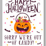 This image shows one of the free printable Halloween candy signs you can get in this free set. This sign says Happy Halloween. Sorry we're out of candy! There were more little goblins than we expected.