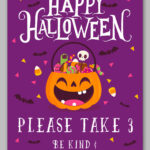This image shows one of the free printable Halloween candy signs you can get in this free set. This sign says Happy Halloween. Please take 3. Be kind and leave some behind.