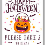 This image shows one of the free printable Halloween candy signs you can get in this free set. This sign says Happy Halloween. Please take 2. Be kind and leave some behind.