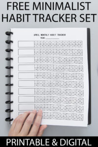 At the top it says free minimalist habit tracker set. At the bottom it says printable & digital. In the middle is the image of one of the free trackers you can get at the end of the post.