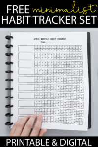 At the top it says free minimalist habit tracker set. At the bottom it says printable & digital. In the middle is the image of one of the free trackers you can get at the end of the post.