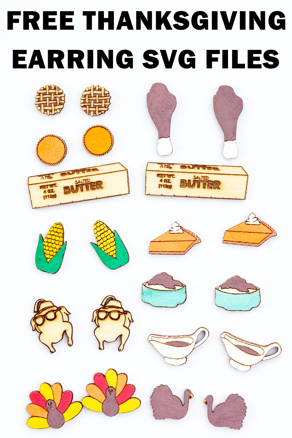 At the top it says free Thanksgiving earring SVG files. Below that, the image shows the Thanksgiving earrings after they've been painted. They were made with the free Thanksgiving earrings svgs.