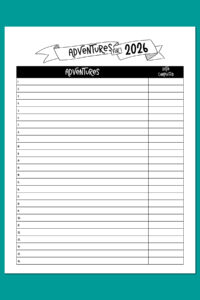 &ldquo;Minimalist black-and-white &lsquo;Adventures for 2026&rsquo; printable sheet with 26 numbered lines and a date-completed column, displayed on a teal background.&rdquo;