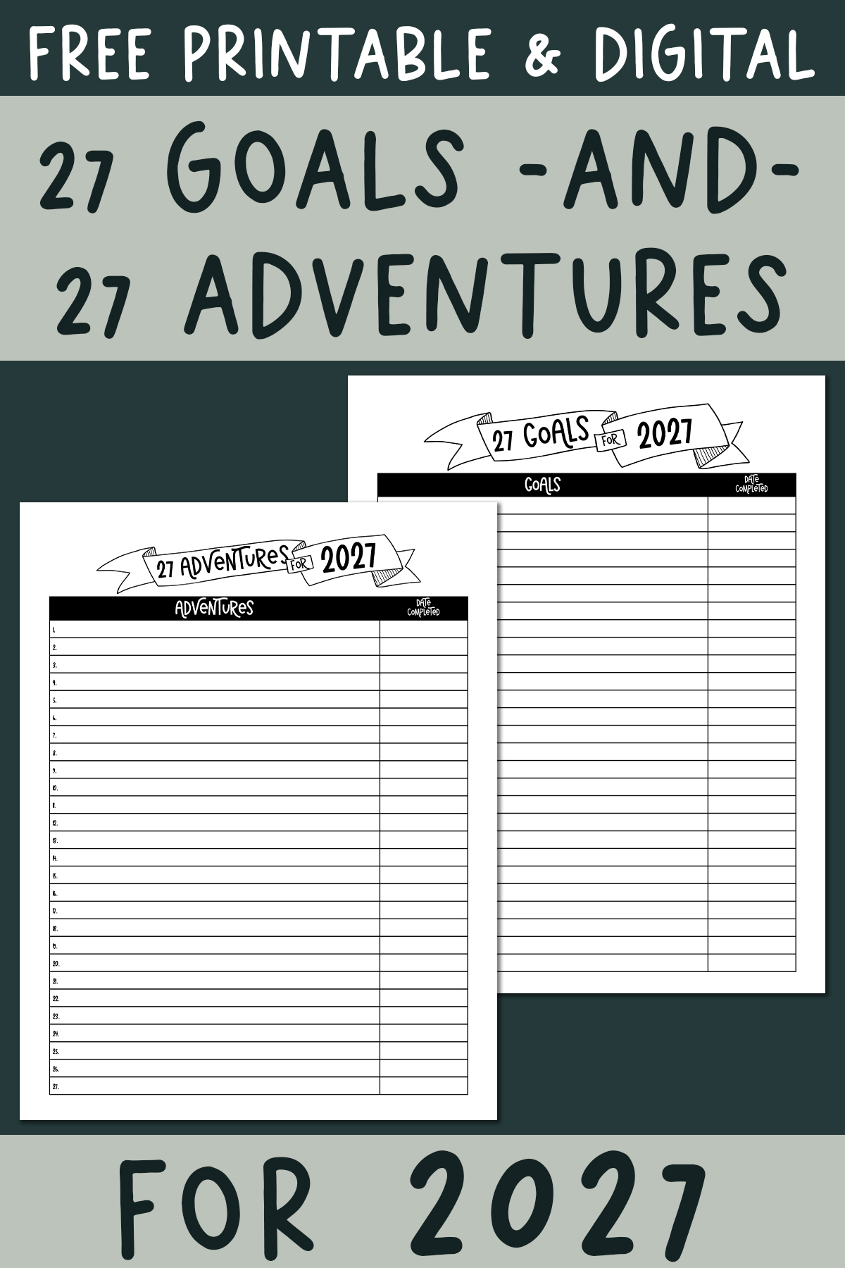 Promotional Pinterest graphic with bold hand-lettered text reading 'Free Printable & Digital: 27 Goals and 27 Adventures for 2027,' featuring both printable sheets.