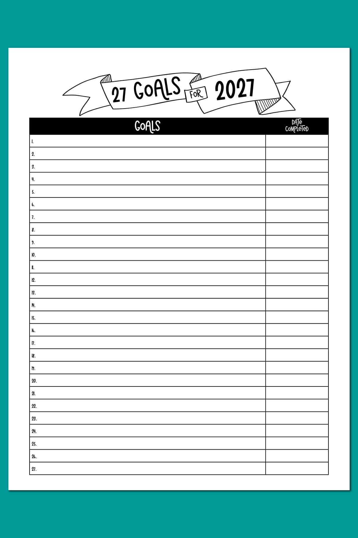 Black-and-white '27 Goals for 2027' printable planning sheet with numbered lines and a date-completed section, shown on a teal background.