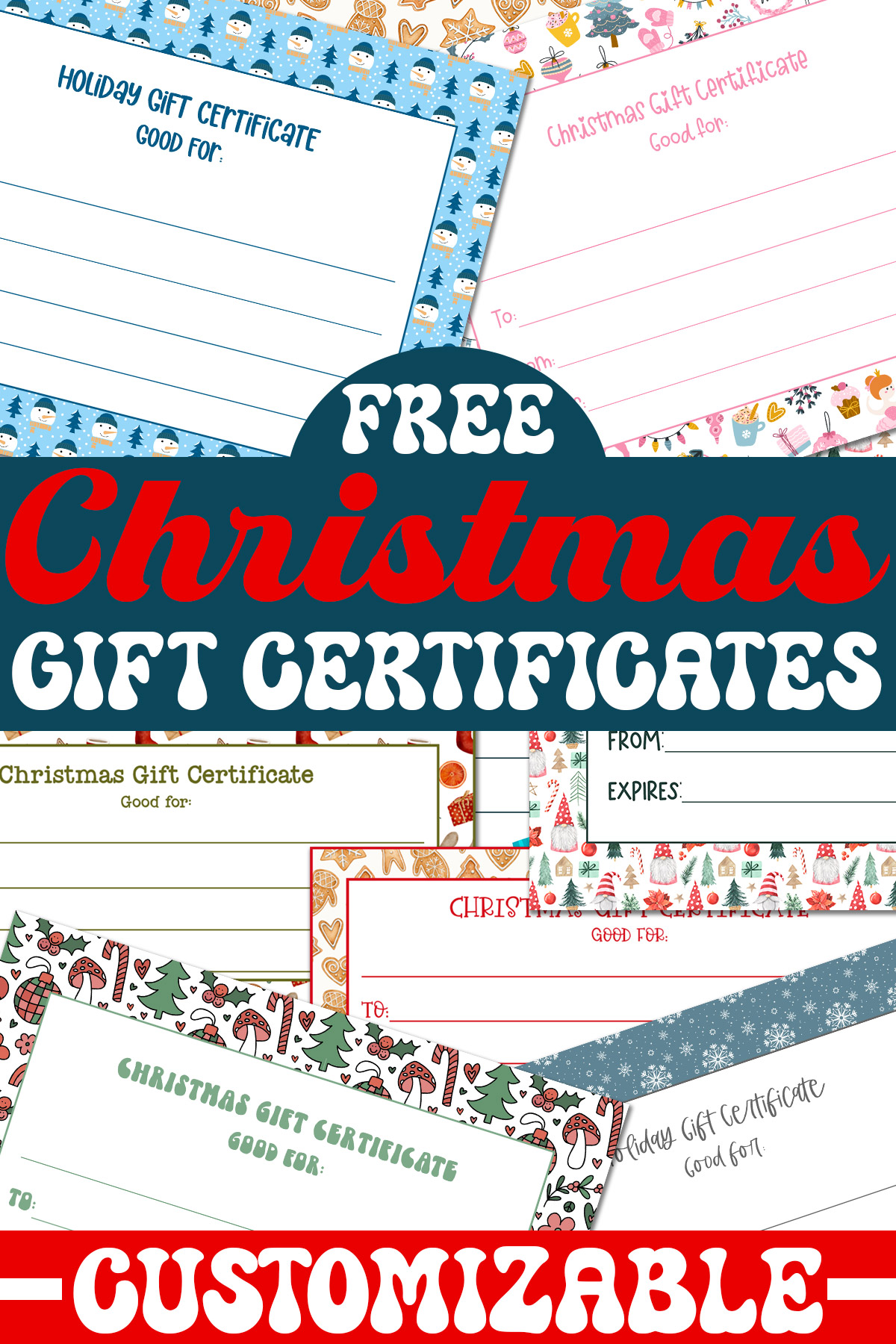In the middle it says Free Christmas gift certificates. At the bottom it says customizable. Around the words are examples of the free printable Christmas certificates for gifts you can download in this post for free.