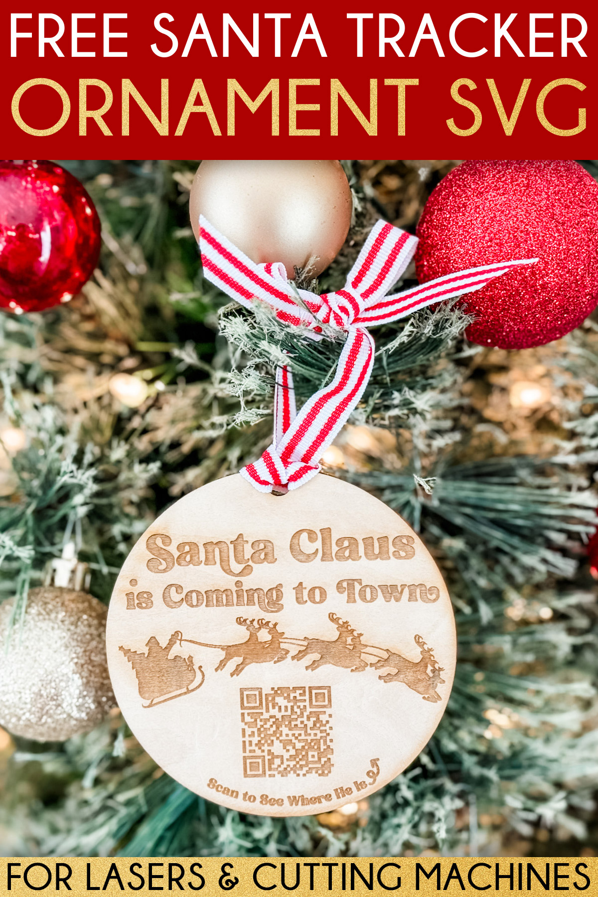 At the top it says free Santa Tracker Ornament SVG. At the bottom it says for lasers & cutting machines. Below is the wooden ornament you can learn to make. It says, "Santa Claus is coming to Town" and has a picture of Santa flying with his reindeer and a QR code to scan and visit the Santa tracker app.