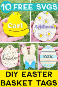 At the top it says 10 free SVGs. At the bottom it says DIY Easter Basket Tags. In between are examples of the free easter basket tag SVG designs you can get for free in this blog post.