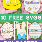 In the middle it says 10 free SVGs. At the bottom it says DIY Easter Basket Tags. Above and below are examples of the free easter basket tag SVG designs you can get for free in this blog post.