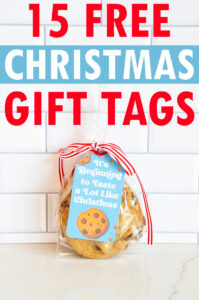 At the top it says 15 Free Christmas Gift Tags. Below that is an image of one of the free Christmas treat gift tags you can download in this post. It says, It’s Beginning to Taste a Lot Like Christmas. It features a chocolate chip cookie and a few chocolate chip cookie crumbs. The tag is attached to a small bag of chocolate chip cookies.