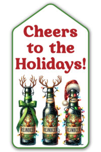 This is one of the free Christmas treat gift tags you can download in this post. It says, Cheers to the Holidays. It features bottles of beer decorated with Christmas lights, antlers, and one has a Santa hat.
