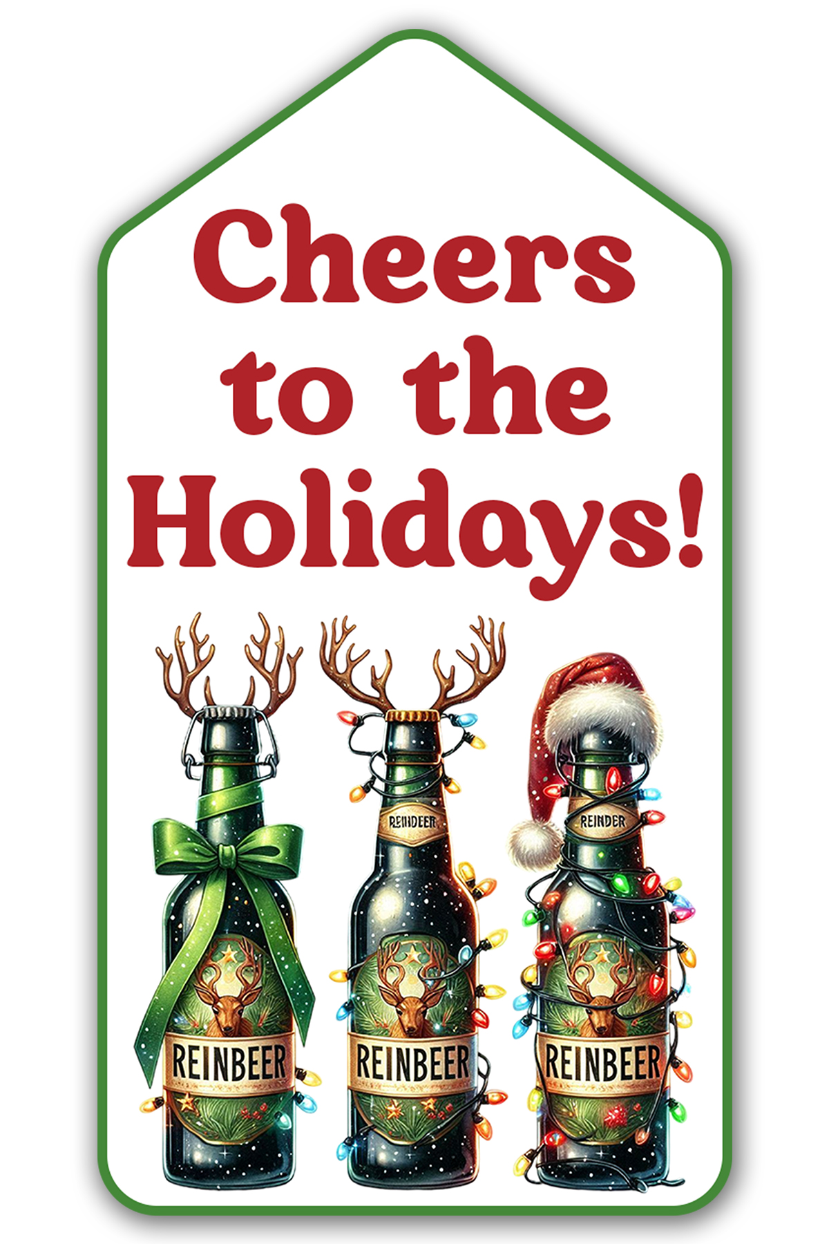 This is one of the free Christmas treat gift tags you can download in this post. It says, Cheers to the Holidays. It features bottles of beer decorated with Christmas lights, antlers, and one has a Santa hat.