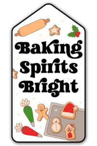 This is one of the free Christmas treat gift tags you can download in this post. It says, Baking Spirits Bright featuring Christmas cookies and baking supplies.