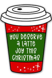This is one of the free Christmas treat gift tags you can download in this post. It says, You Deserve a Latte Joy this Christmas. It is on a hand drawn coffee cup tag that is red with snowflakes.
