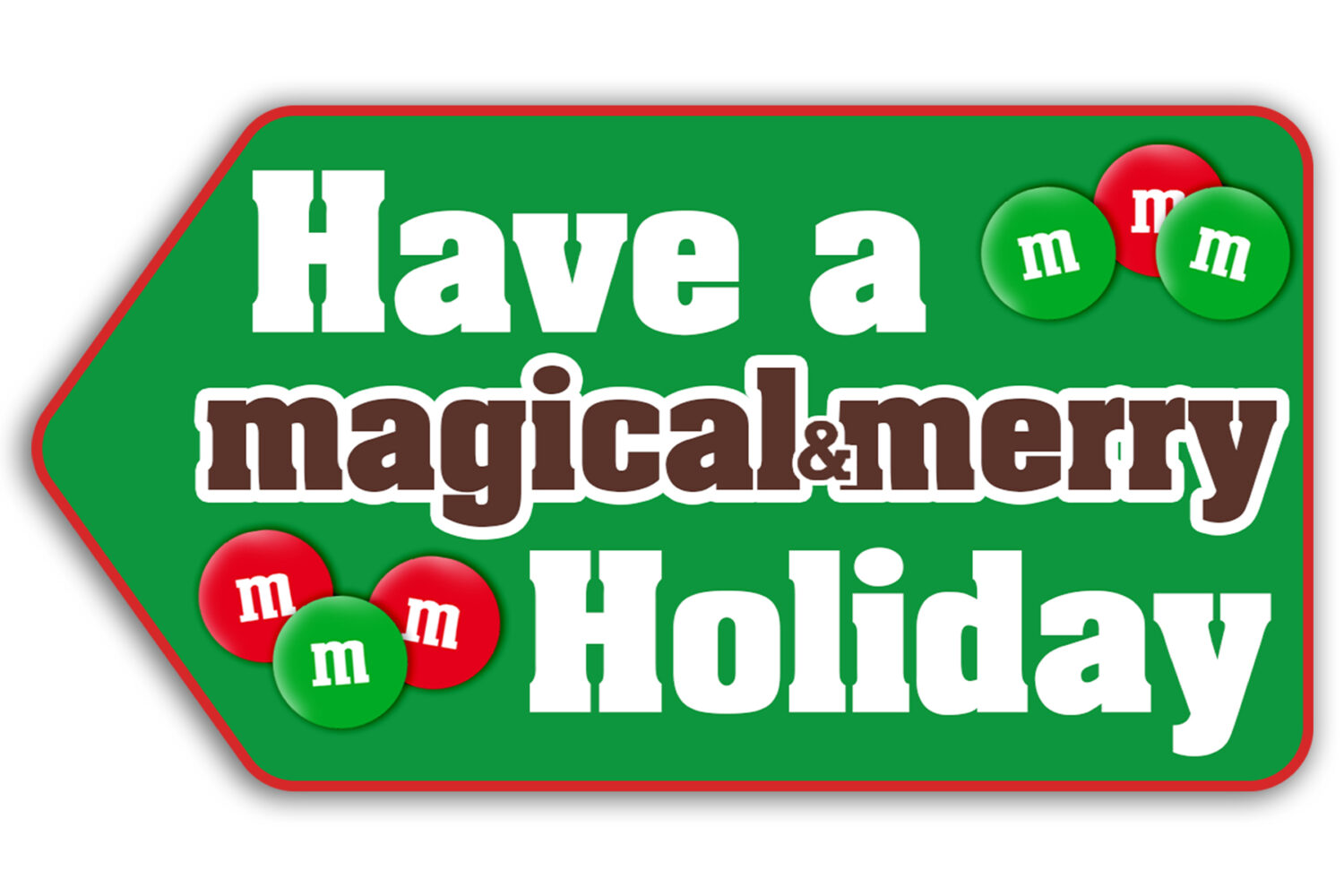 This is one of the free Christmas treat gift tags you can download in this post. It says, Have a Magical & Merry Holiday. It features hand-drawn red and green M&M candies.